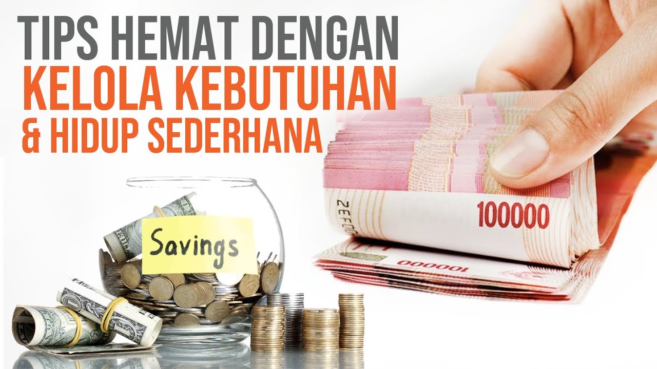 TIPS HEMAT DENGAN KELOLA KEBUTUHAN & HIDUP SEDERHANA | 15 menit