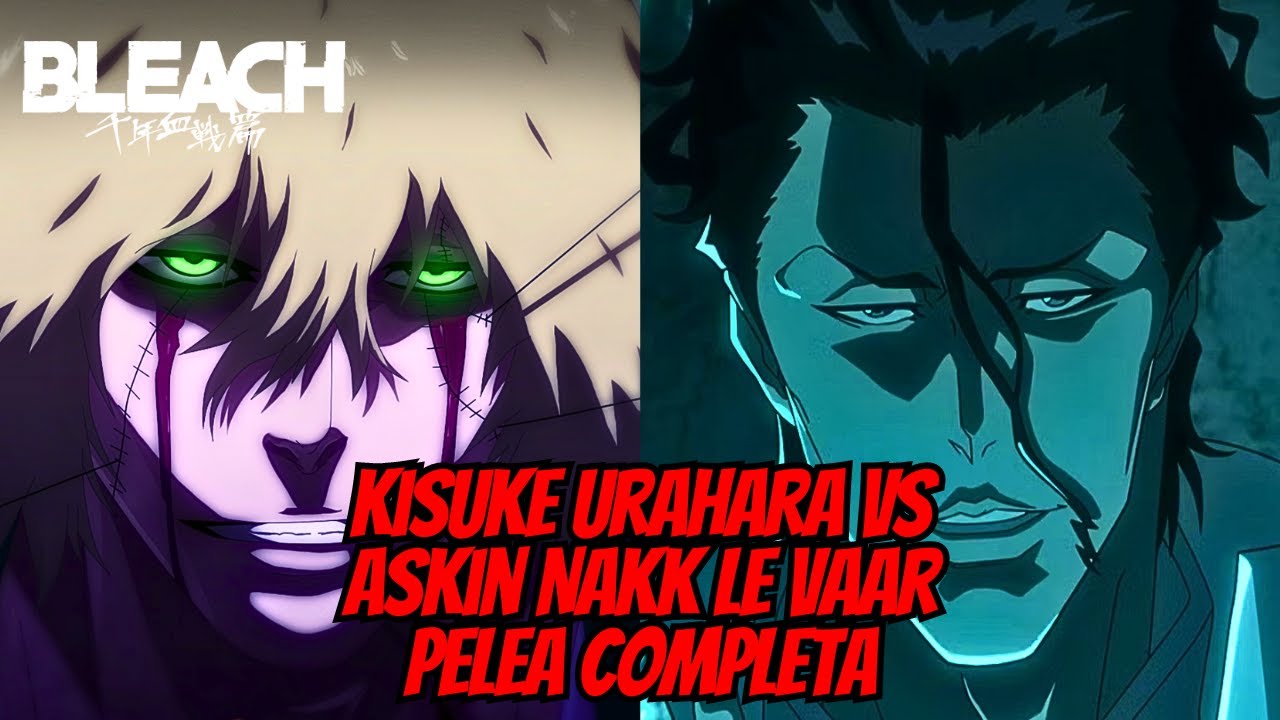 Kisuke Urahara vs Askin Nakk Le Vaar l BLEACH TYBW