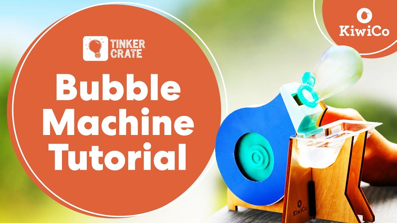 Build a Bubble Machine | Tinker Crate Project Instructions | KiwiCo