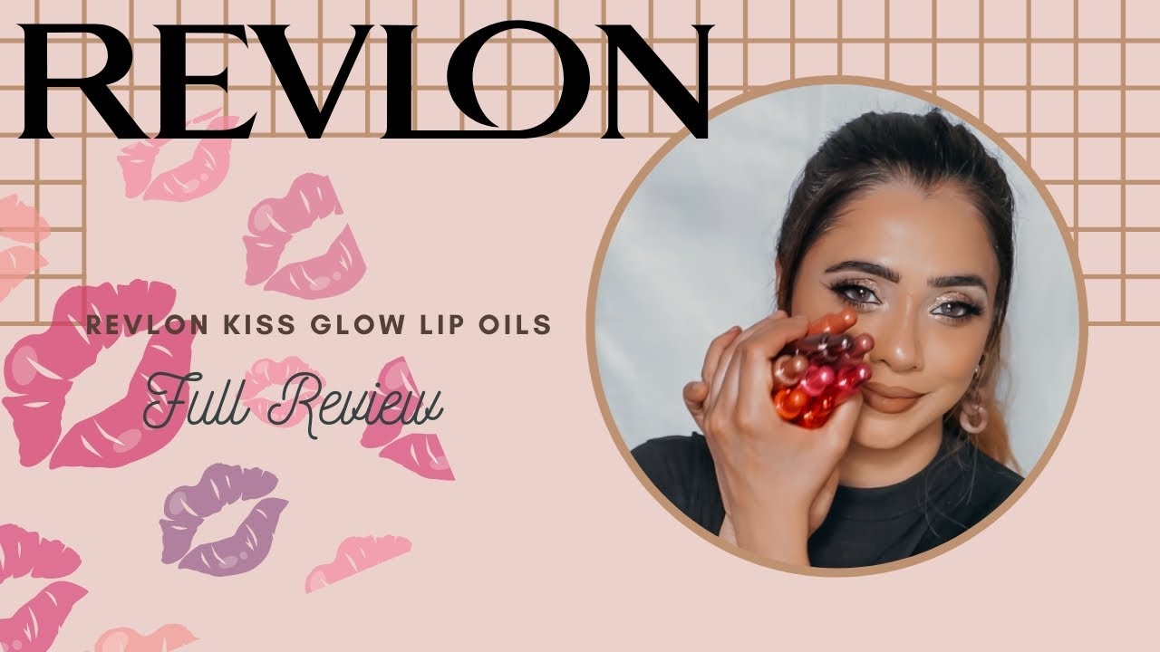 Revlon Kiss Glow Lip Oils -  Full Review  #revlonlipoils #revlon #review