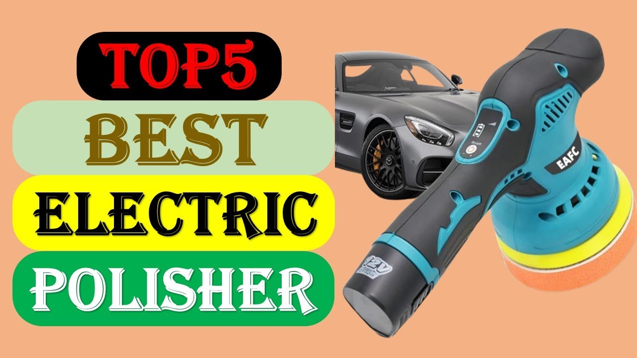 Top 5 Best Electric Polisher in 2025 From Aliexpress