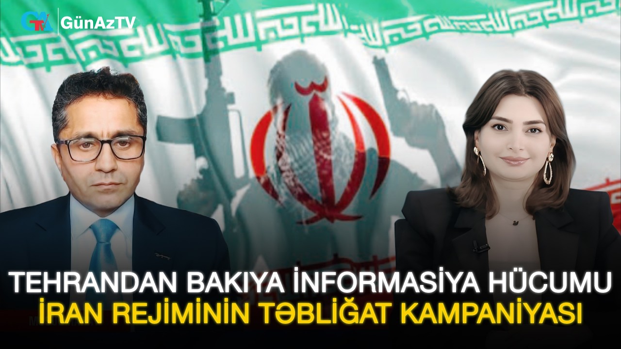 TEHRANDAN BAKIYA İNFORMASİYA HÜCUMU İRAN REJİMİNİN TƏBLİĞAT KAMPANİYASI | Məsud Haray