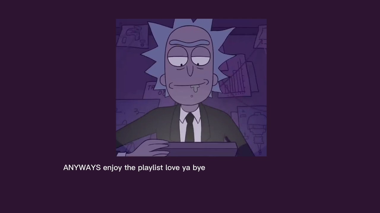 What it’s like to date that one psychotic scientist| a rick Sanchez playlist