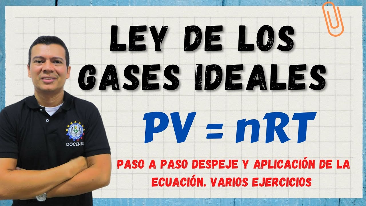 ECUACIÓN LEY  DE LOS GASES IDEALES. APRENDE A DESPEJAR LA ECUACION PASO A PASO