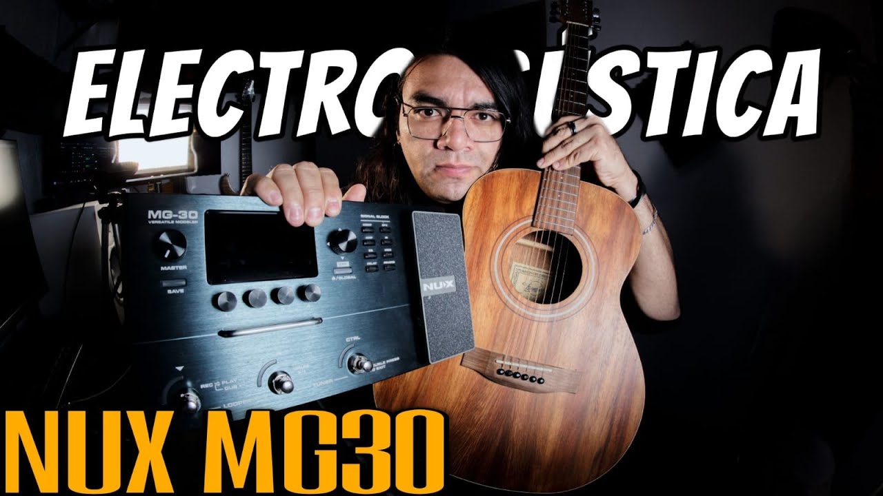 NUX MG30  ⚠️ CONÉCTALE una ELECTROACÚSTICA⚠️ - #nuxmg30