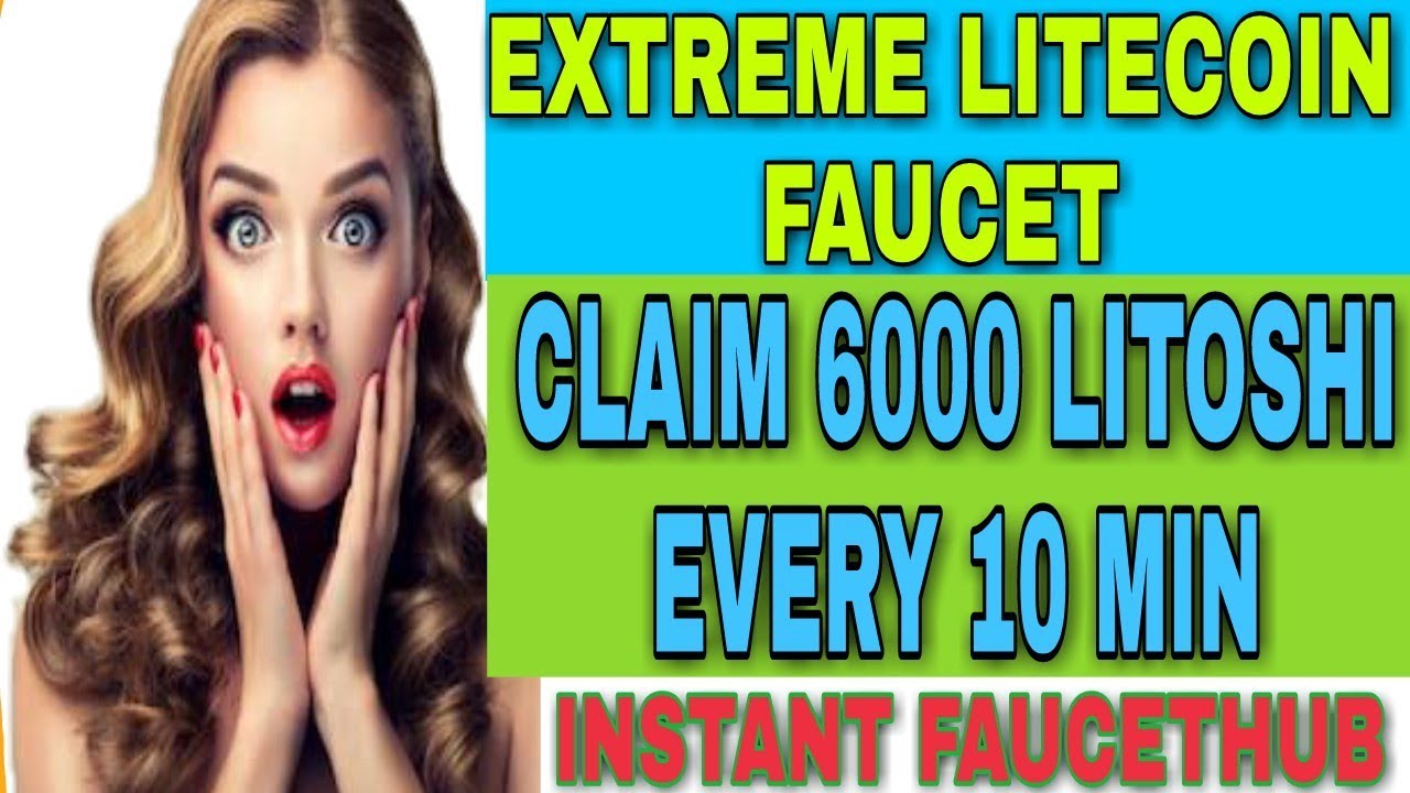 EXTREME LITECOIN FAUCET || CLAIM 6000 LITOSHI EVERY 10 MIN || INSTANT FAUCETHUB
