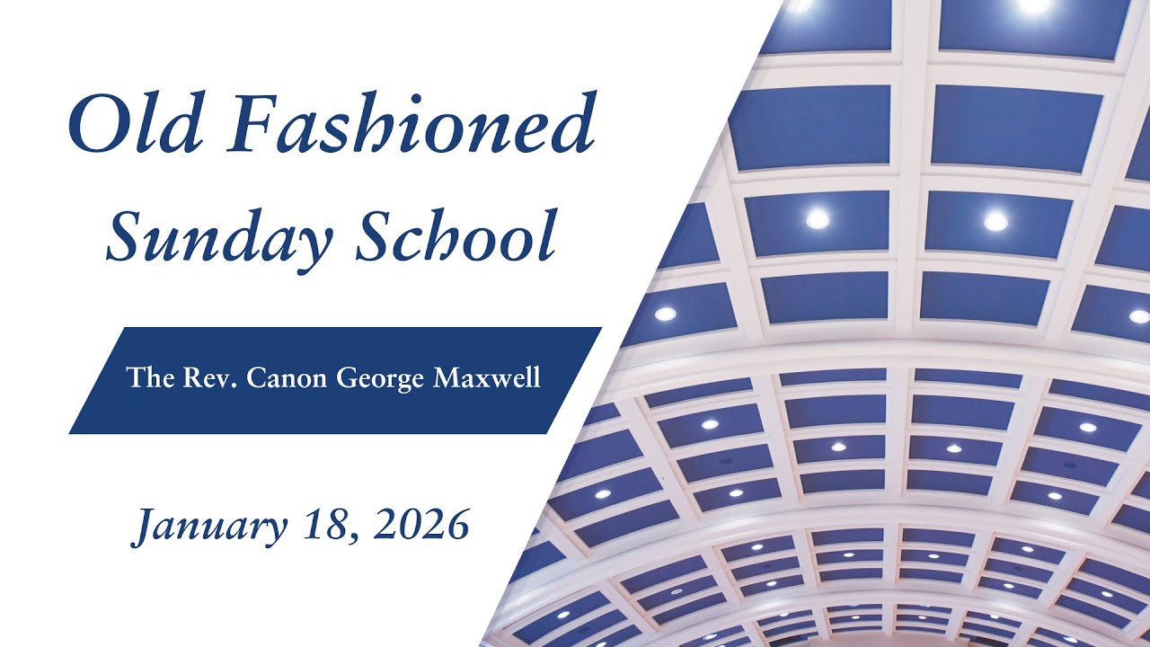 Old Fashioned Sunday School: The Episcopal Rule (January 18, 2026)