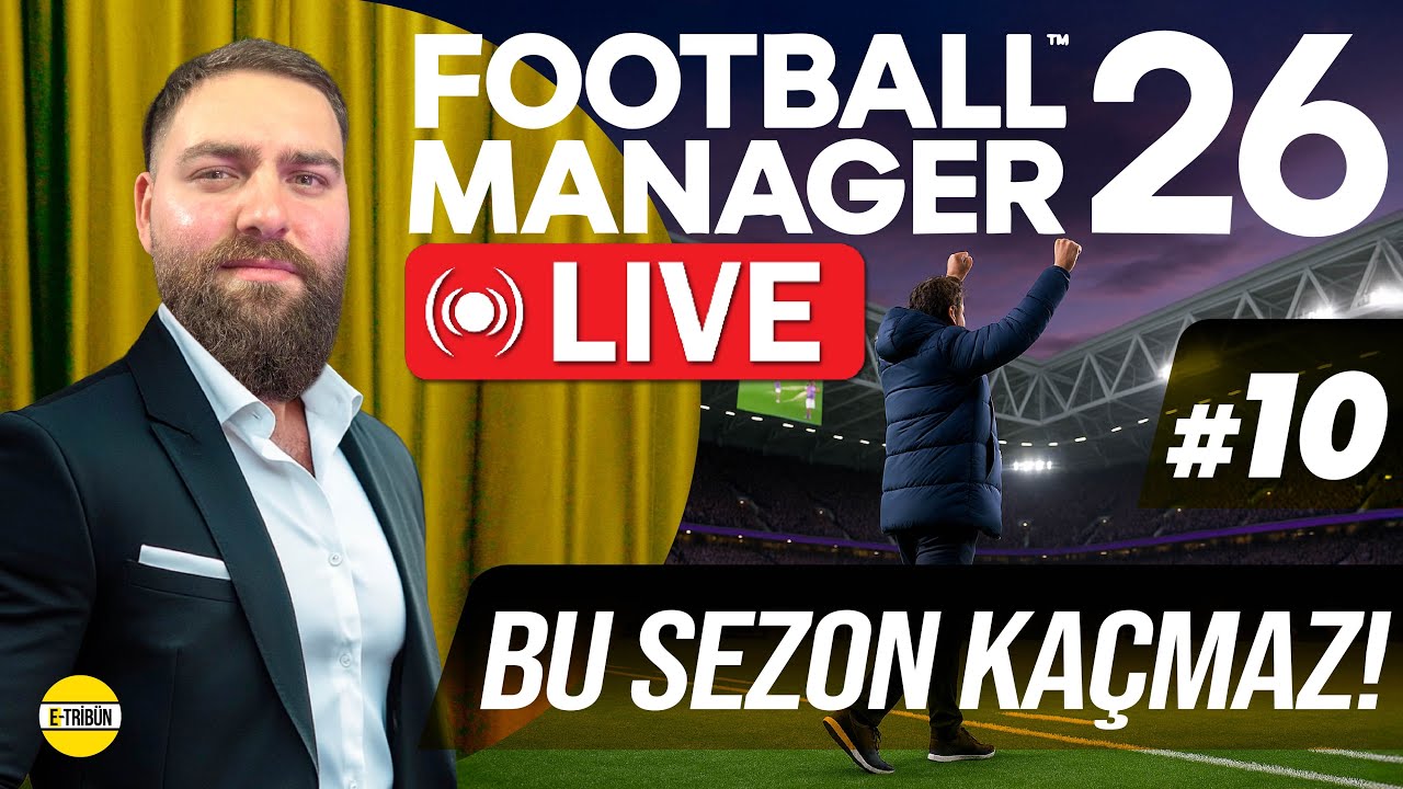 Football Manager 26 En İyi Taktik! | FM 26 Bölüm 10 Canlı Yayın!