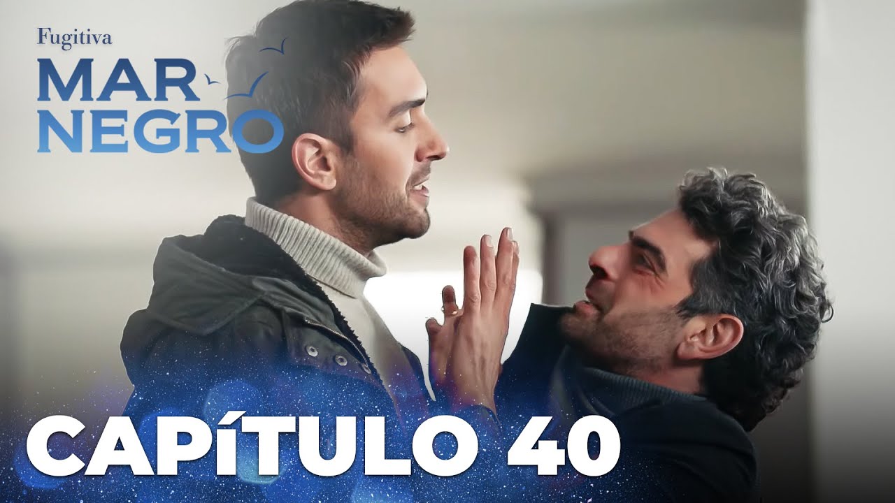 Mar Negro | Fugitiva - Cap&iacute;tulo Exclusivo 40