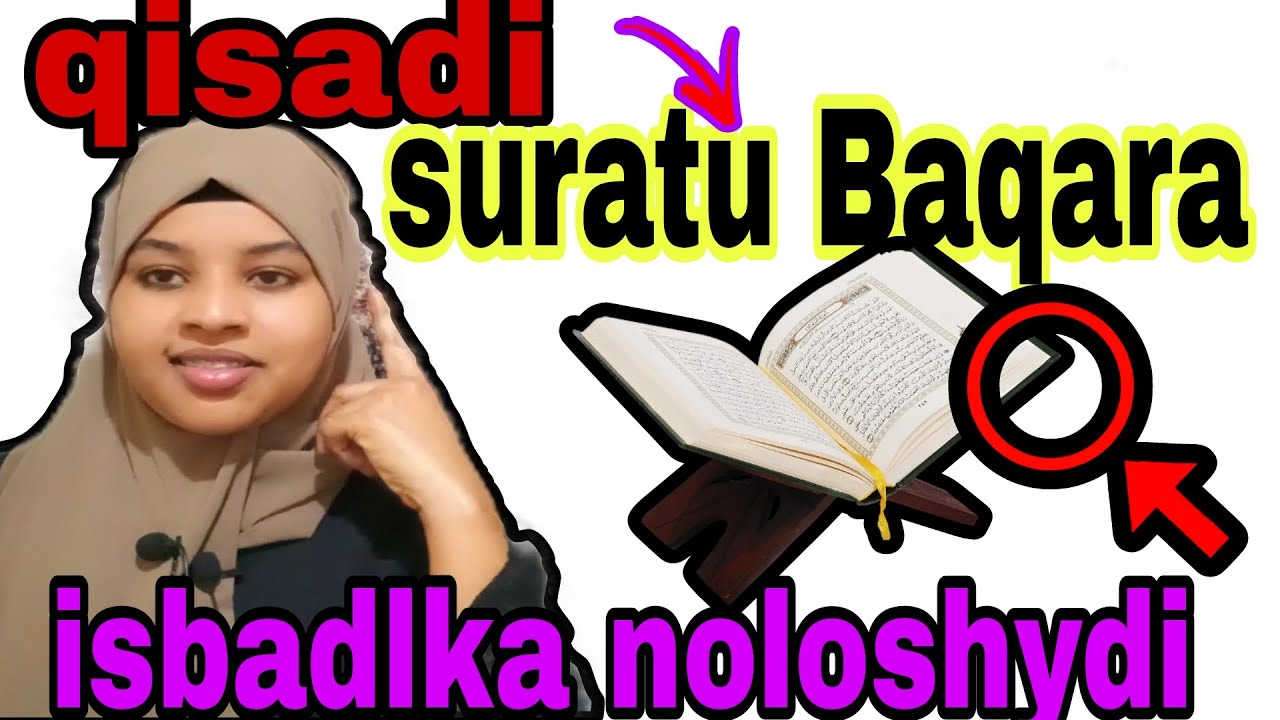 Tijabadi Suratul ALBAQARA iyo ISTIQFARTA aya waxy badashey noloshydi o dhan si an caqli gal ahen
