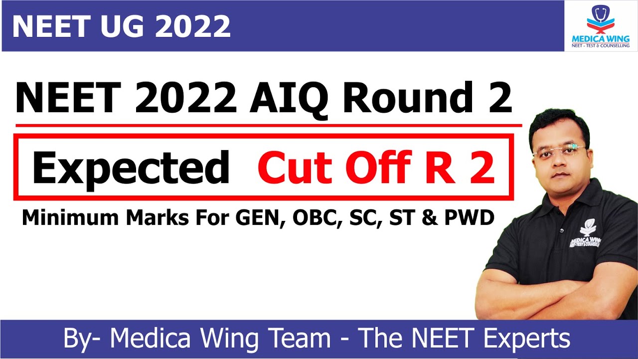 NEET 2022 AIQ Round 2 Cut off (Expected) For All Category | Minimum Marks Required for MBBS in R 2