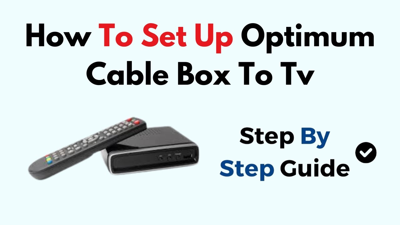 How To Set Up Optimum Cable Box To Tv