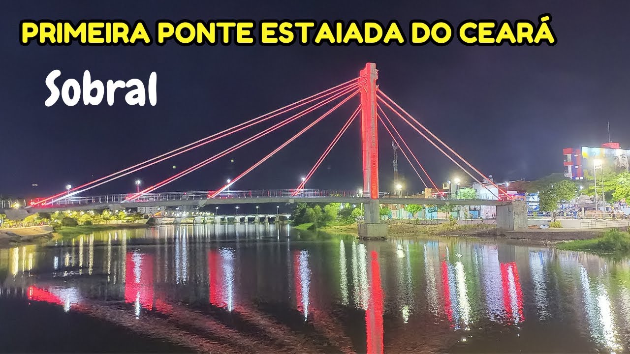 SOBRAL CE - Inauguração da Primeira PONTE ESTAIADA  do estado do Ceará