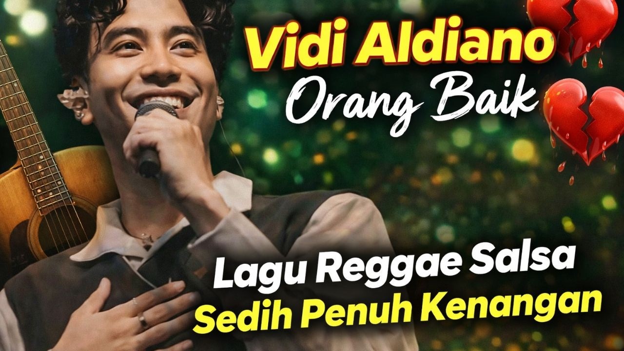 Vidi Aldiano Orang Baik | Lagu Reggae Salsa Sedih Penuh Kenangan
