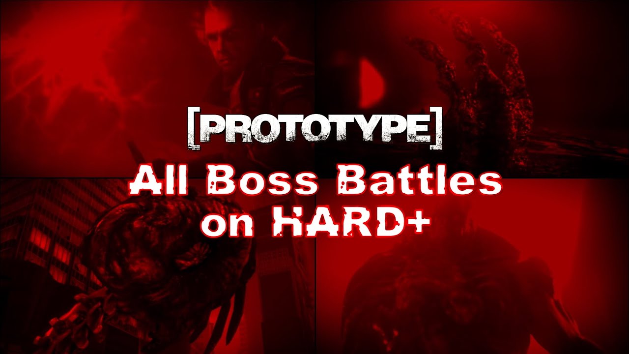 [PROTOTYPE] All Boss Battles on Hard+