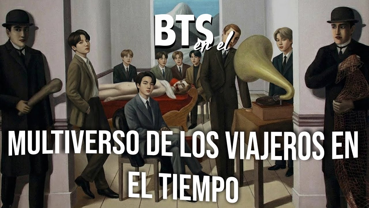 BTS: En el Multiverso de Viajeros en el Tiempo (P.1: BTS WORLD)
