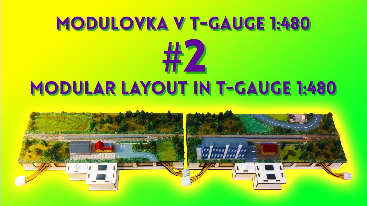 #2 Stavba modulového kolejiště T-gauge - 1:480 / Construction of T-gauge modular layout - 1:480