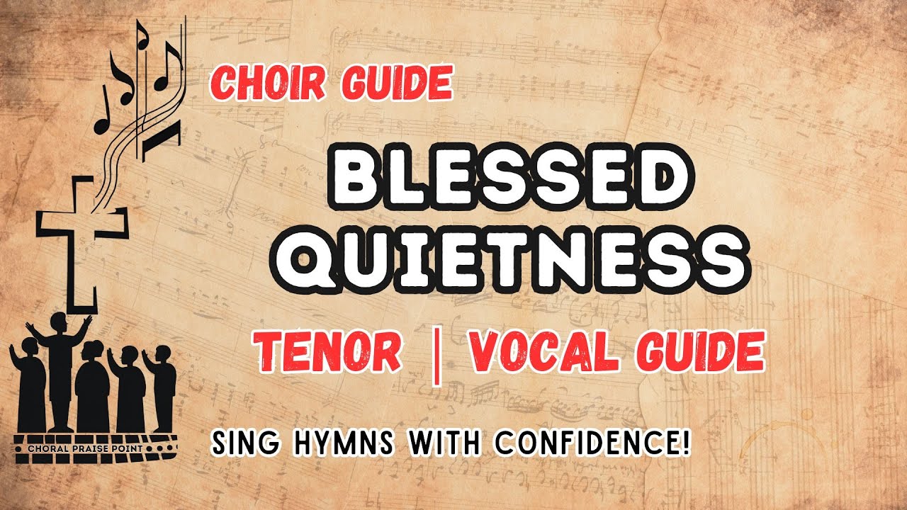 Blessed Quietness | Tenor Vocal Guide