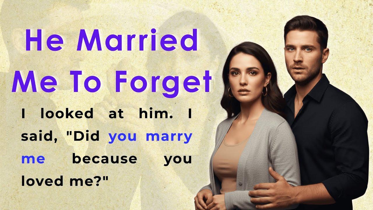 He Married Me To Forget | Learn English Through Story Level 2 | English Listening Practice (B1/B2)