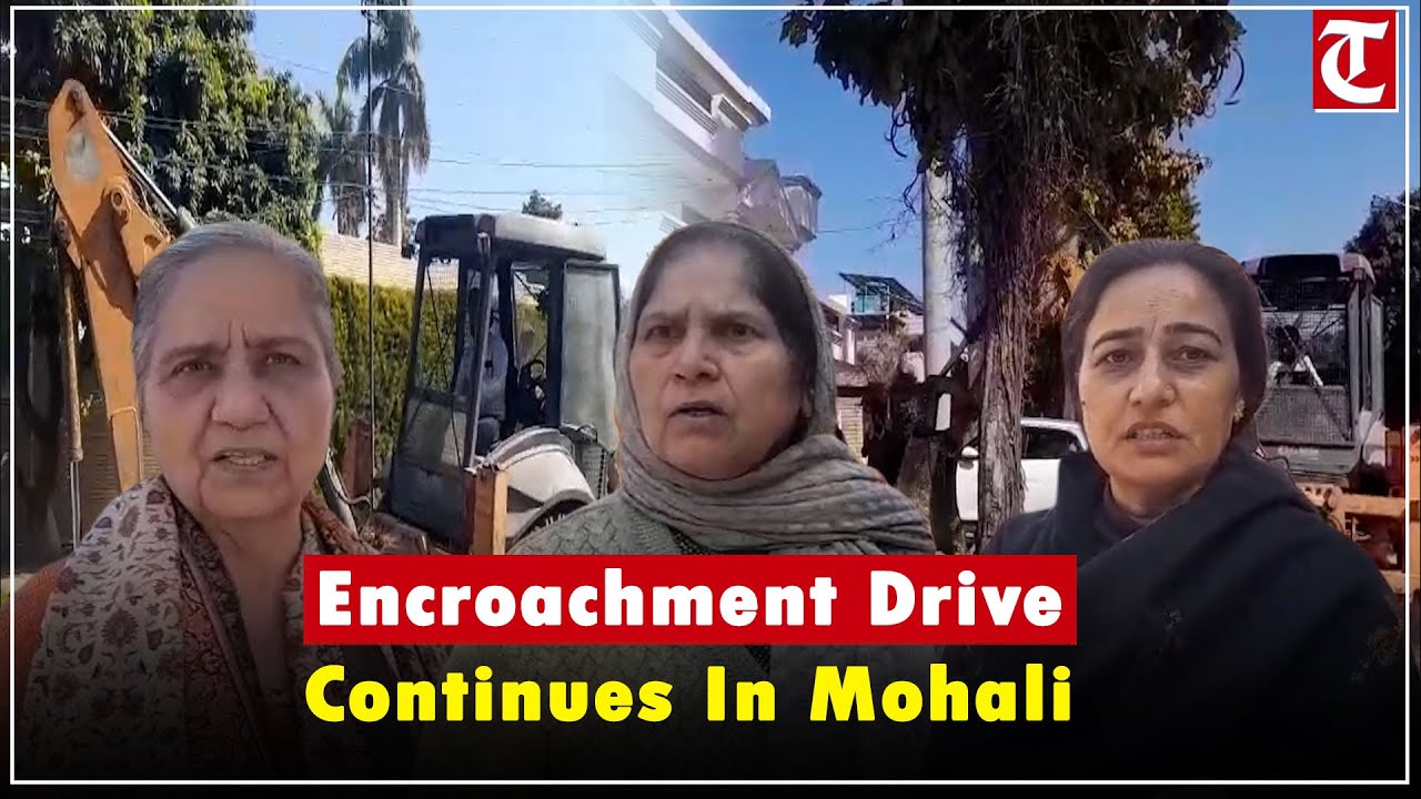 GMADA, MC continue encroachment removal drive in Phase 3B2, Mohali on Wednesday