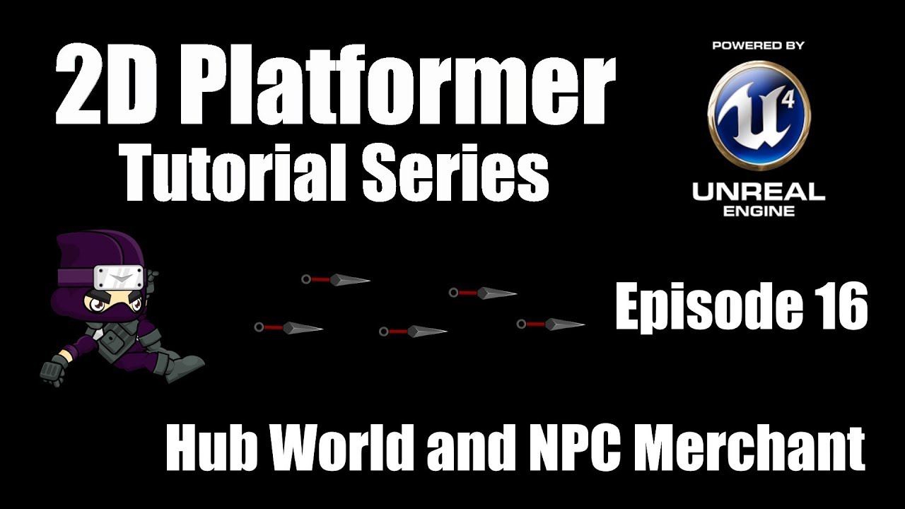 [UE4] How to Make a 2D Platformer - Episode 16: Hub World and NPC Merchant!