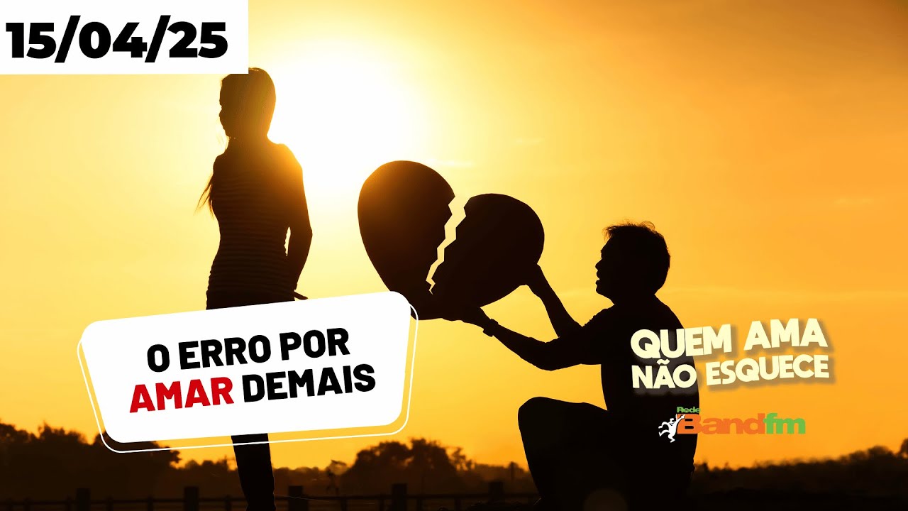 O ERRO POR AMAR DEMAIS - PAULO QUEM AMA NÃO ESQUECE 15/04/2025 #quemamanãoesquece