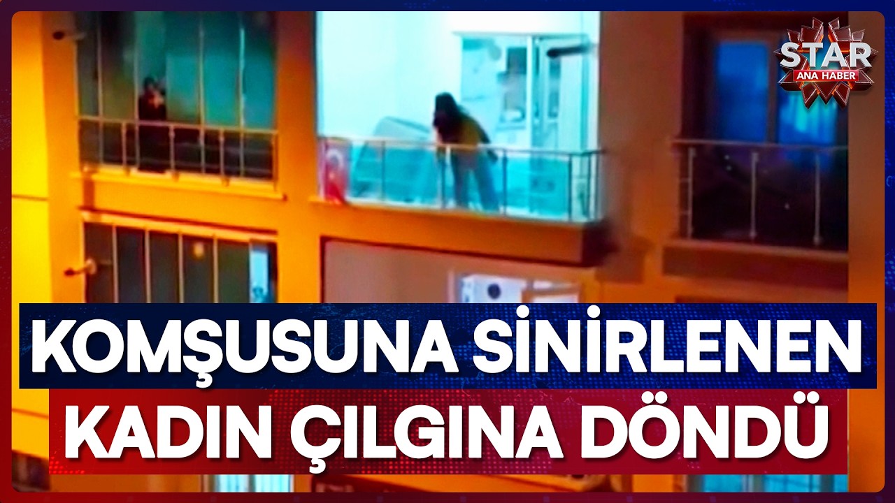Komşusuna Kızıp Eline Ne Geçtiyse Sokağa Fırlattı! | Star Ana Haber