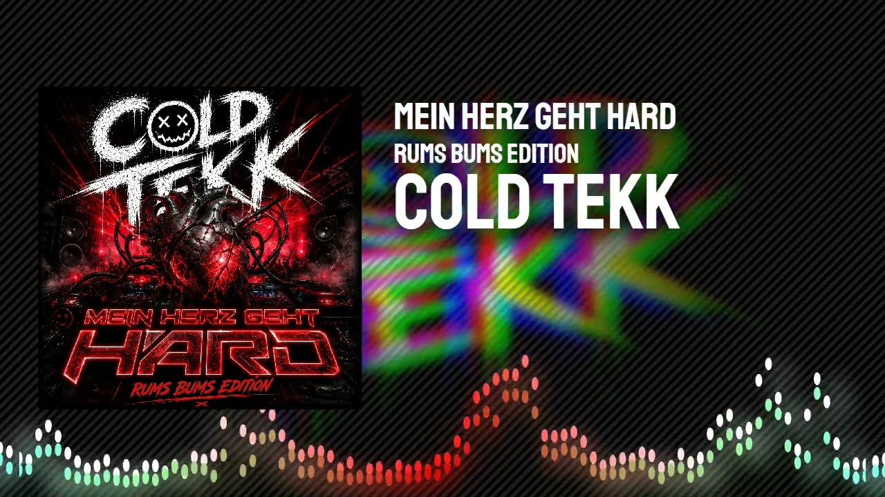 COLD TEKK - Mein Herz geht HARD (Rums Bums Edition)
