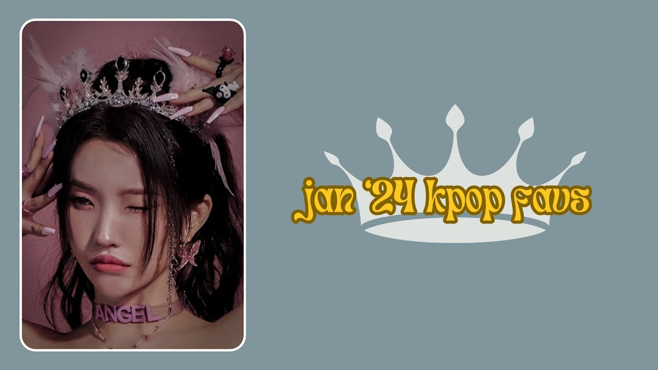 my january kpop favs of '24 | mingistiara