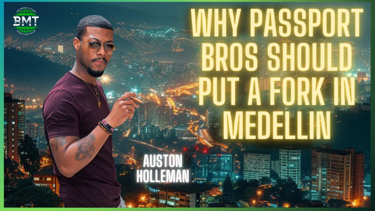 Why Passportbros should put a fork in Medellin