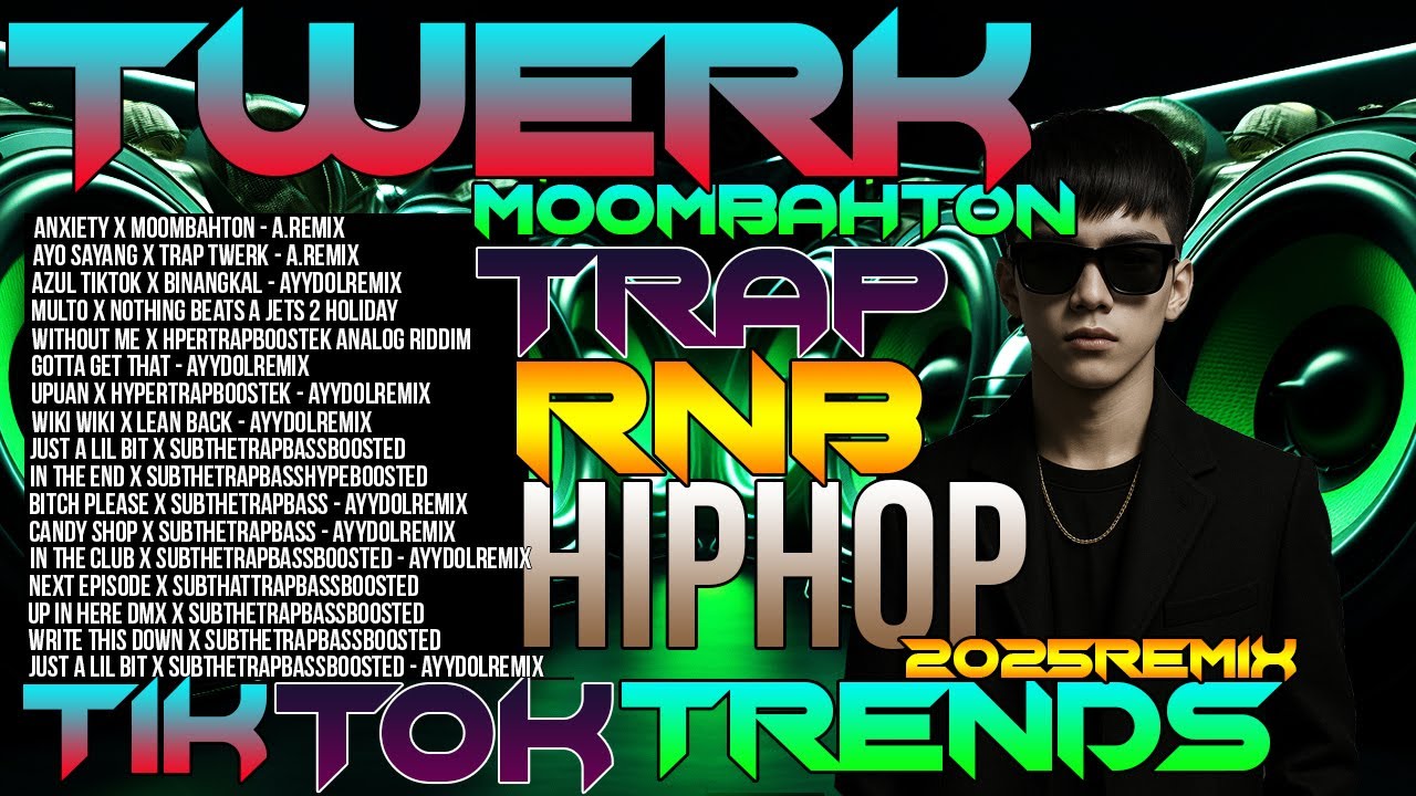 HIPHOP TIKTOKTRENDS🫶 x TWERK MOOMBAHTON TRAP RNB🔊 2025REMIX - 𝐀𝐘𝐘𝐃𝐎𝐋 𝐑𝐄𝐌𝐈𝐗