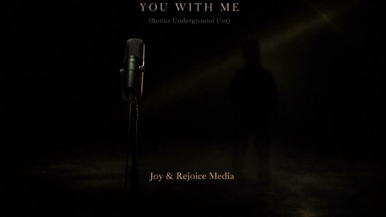 You With Me – Psalm 23 (Underground Cut)