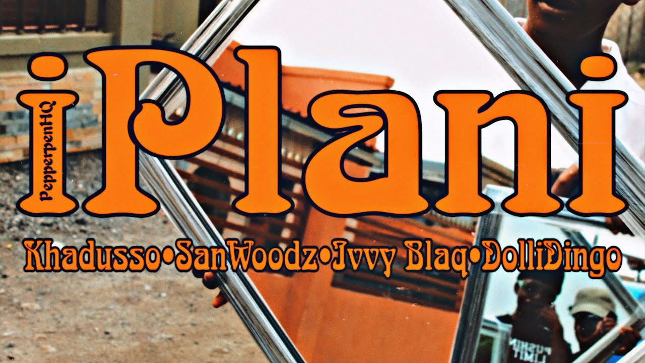 iPlani ft Khadusso,SanWoodz,Ivvy Blaq,DolliDingo (Official Visualizer)