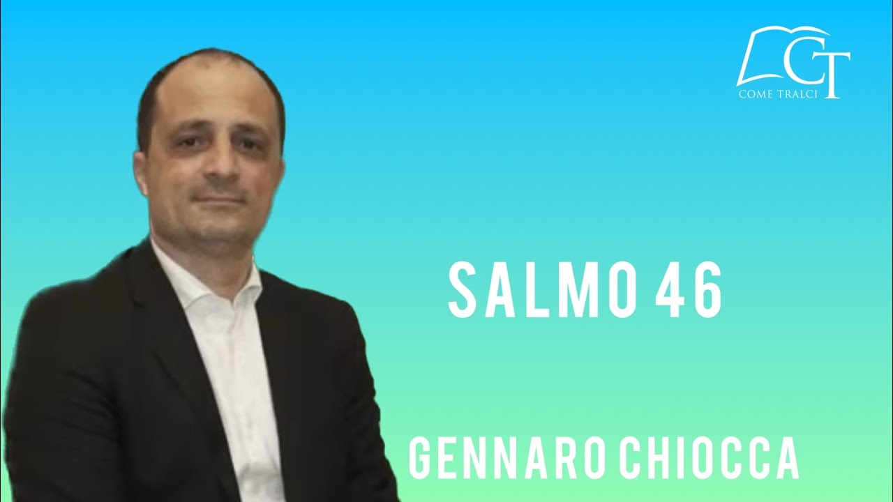 Gennaro Chiocca | Salmo 46