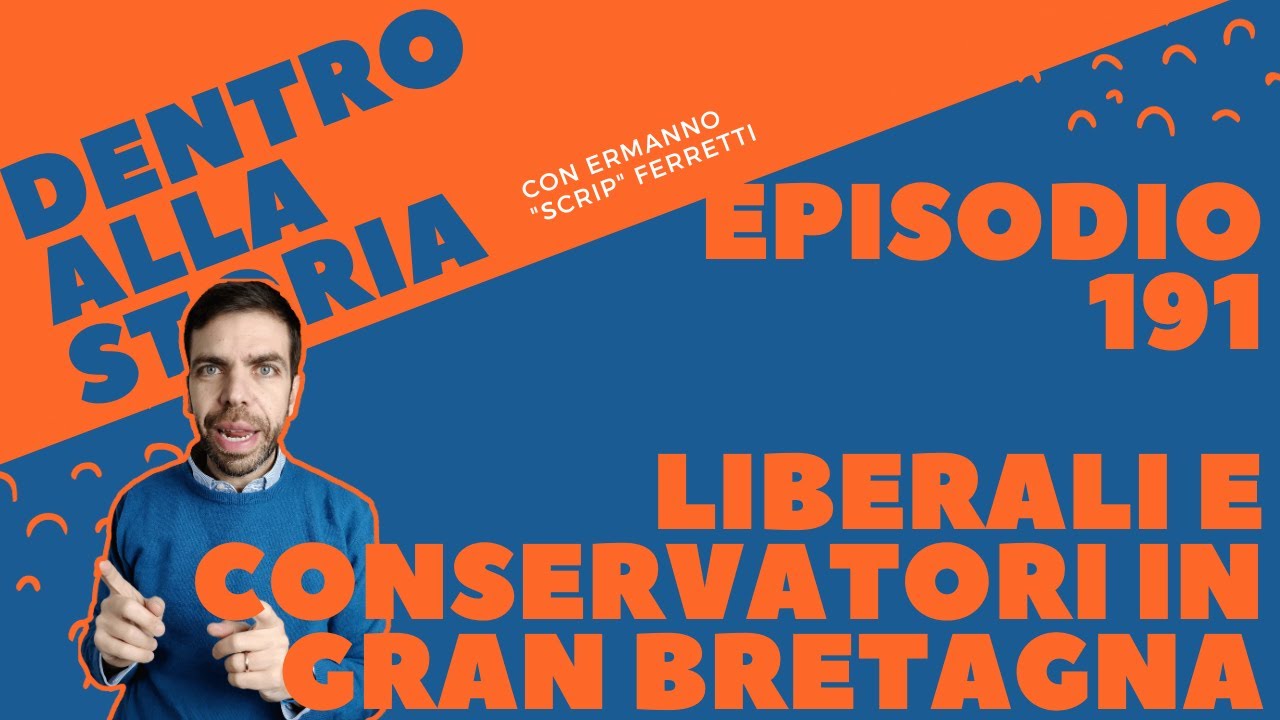 Liberalismo e conservatorismo in Gran Bretagna nell'Ottocento [Dentro alla storia, episodio 191]