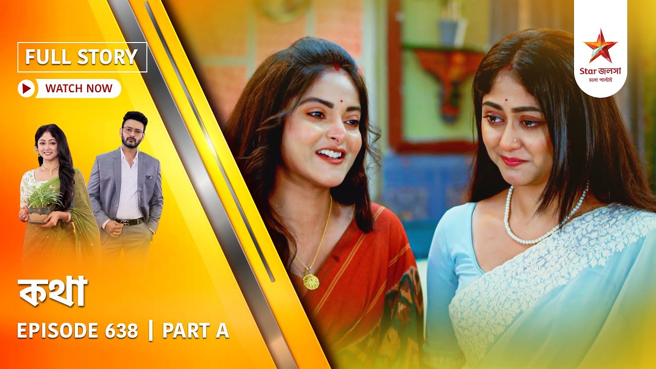 Full Story | Kothha | Episode 638 | Part A