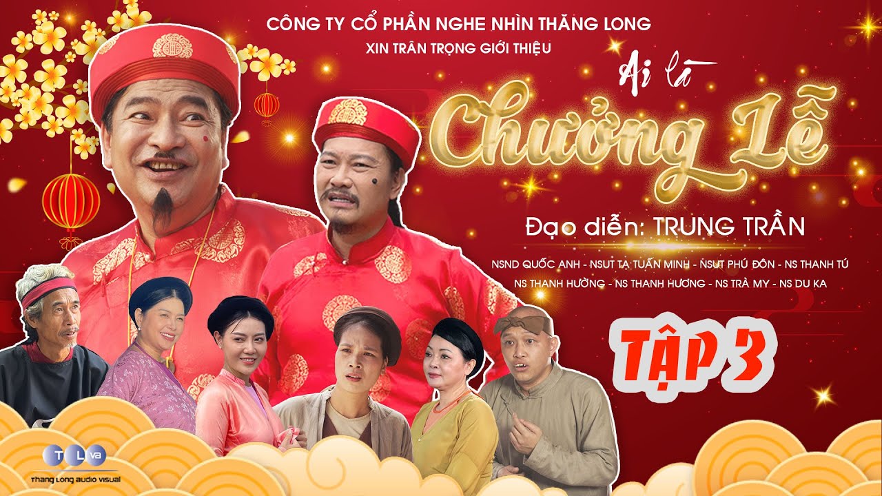 Hài tết mới nhất - AI LÀ CHƯỞNG LỄ? - Tập 3 - Hài dân gian hay nhất