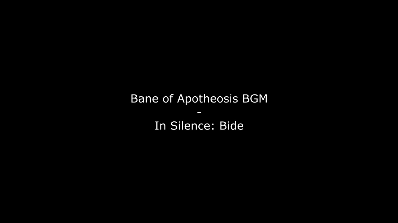 In Silence: Bide - Bane of Apotheosis BGM