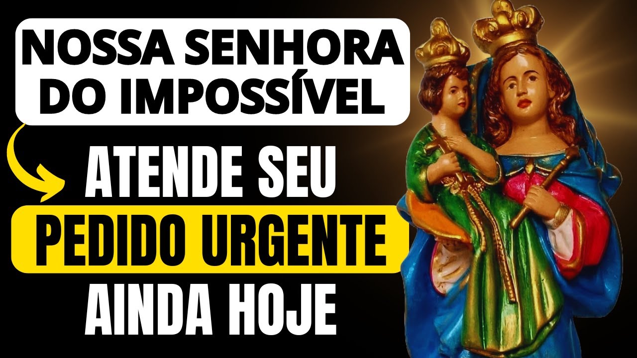 ORAÇÃO MAIS PODEROSA de NOSSA SENHORA DO IMPOSSÍVEL🙌 QUEM OUVIU CONSEGUIU O QUE QUERIA RÁPIDO