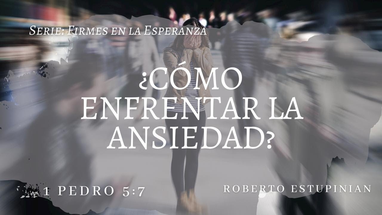 1 Pedro 5:7 - ¿Cómo enfrentar la ansiedad?