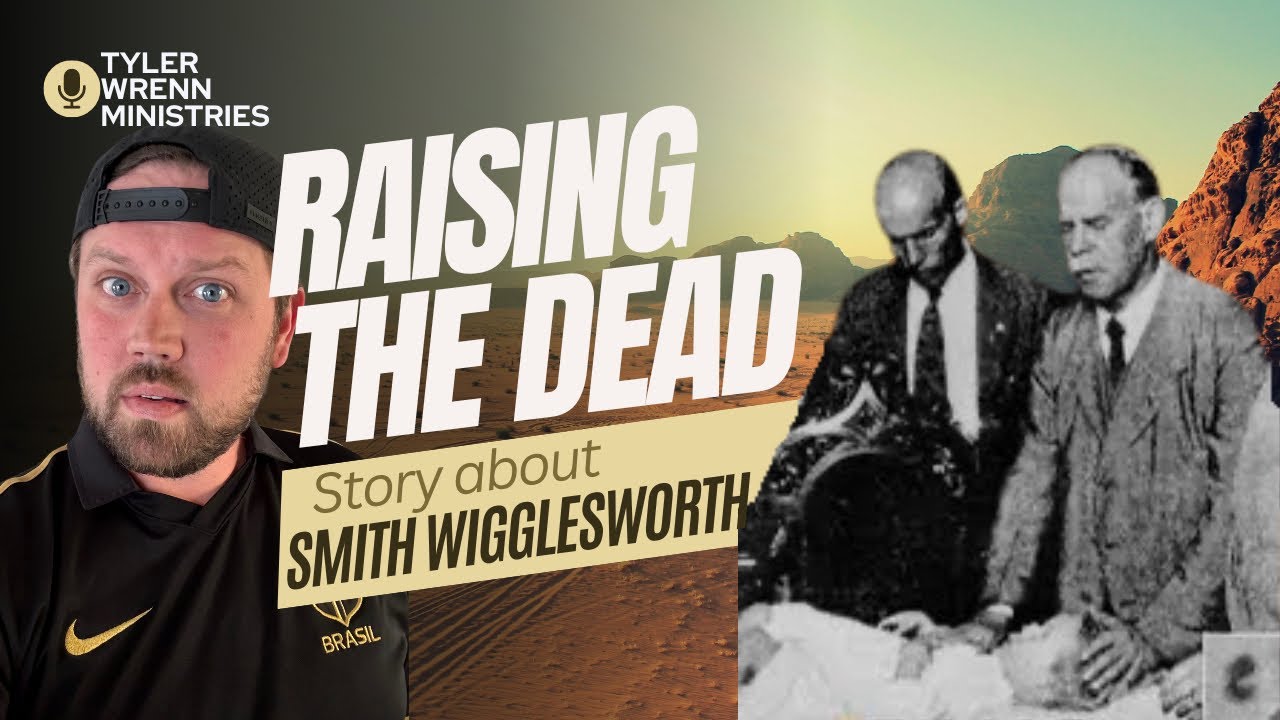 Smith Wigglesworth Raising the Dead #smithwigglesworth #tylerwrenn  #biblestudy #christianyoutuber