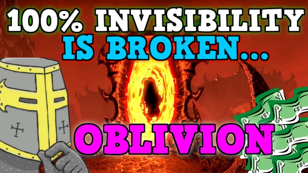 ELDER SCROLLS OBLIVION IS A PERFECTLY BALANCED GAME WITH NO EXPLOITS - Excluding Invisibility Only