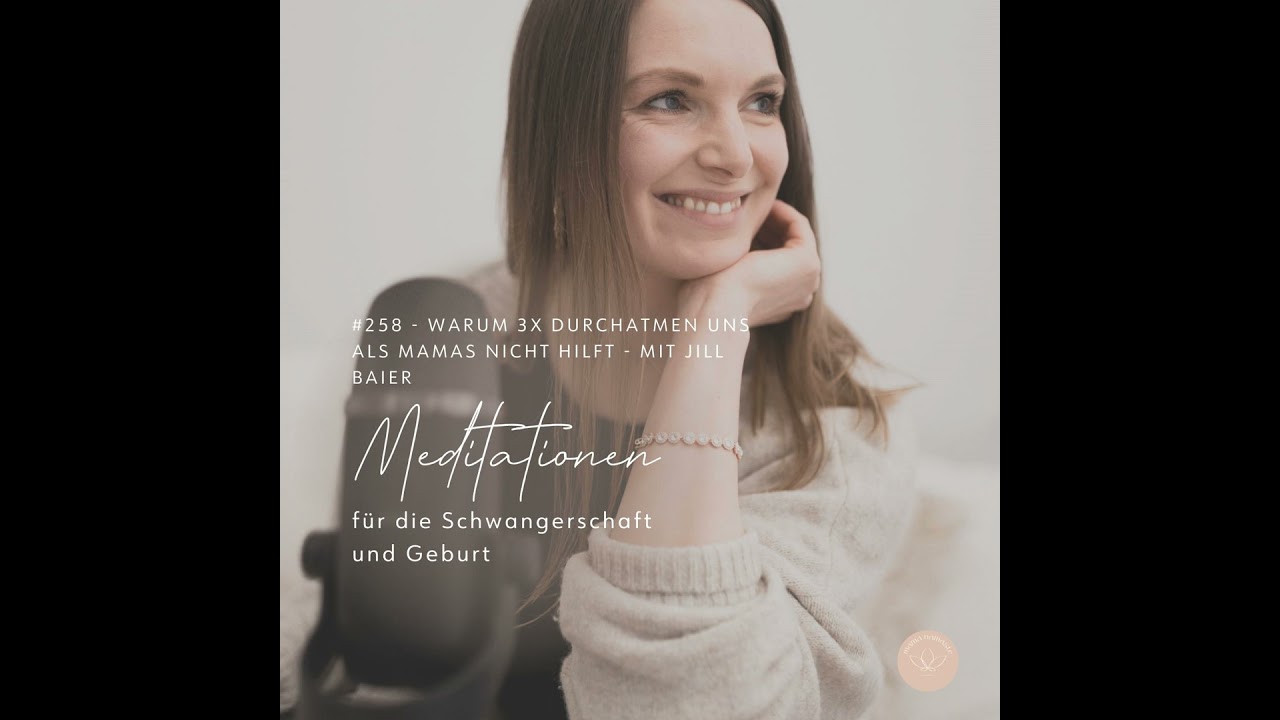#258 - Warum uns 3x tief durchatmen als Mamas nicht hilft - Interview mit Jill Baier