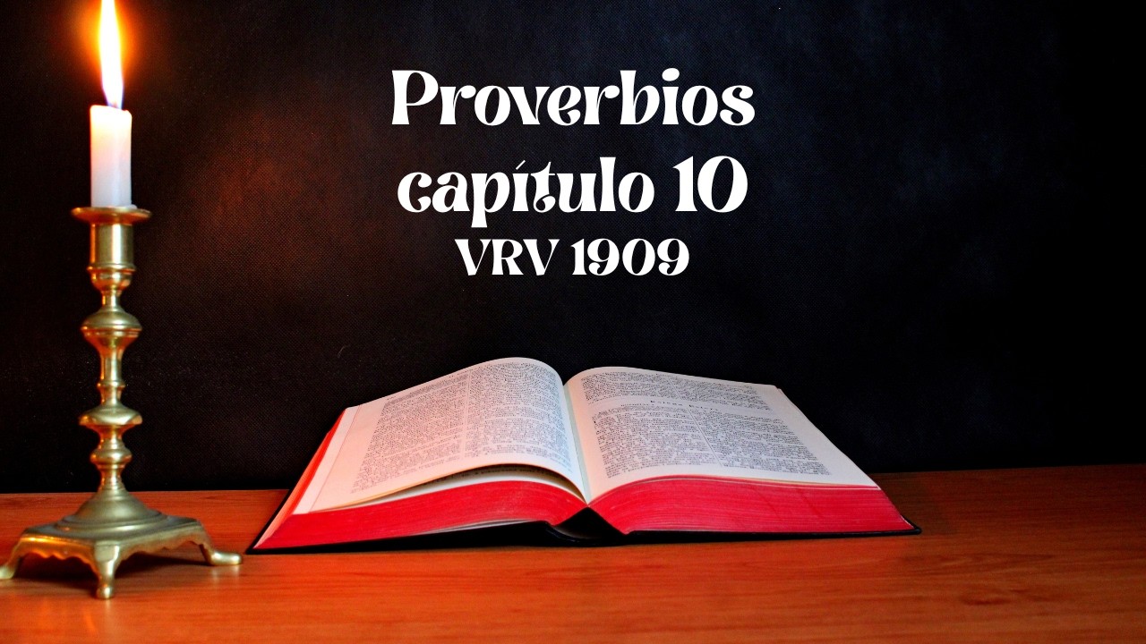 Proverbios capítulo 10 (audio y letra) VRV 1909