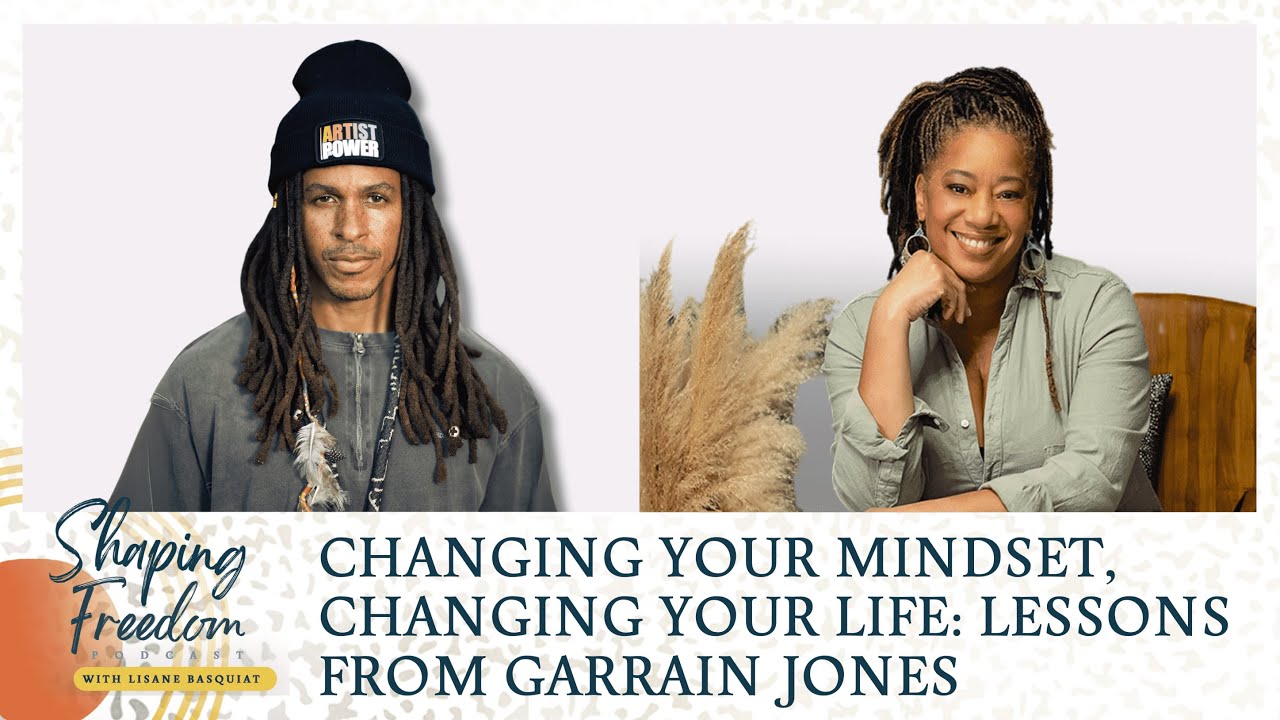 Changing Your Mindset, Changing Your Life: Lessons from Garrain Jones