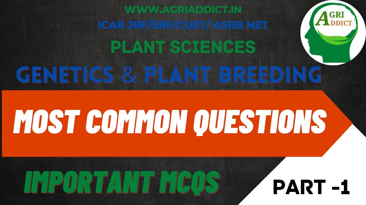 Most Common Questions for ICAR JRF Plant Sciences/SRF | Genetics & Plant Breeding | Important MCQs