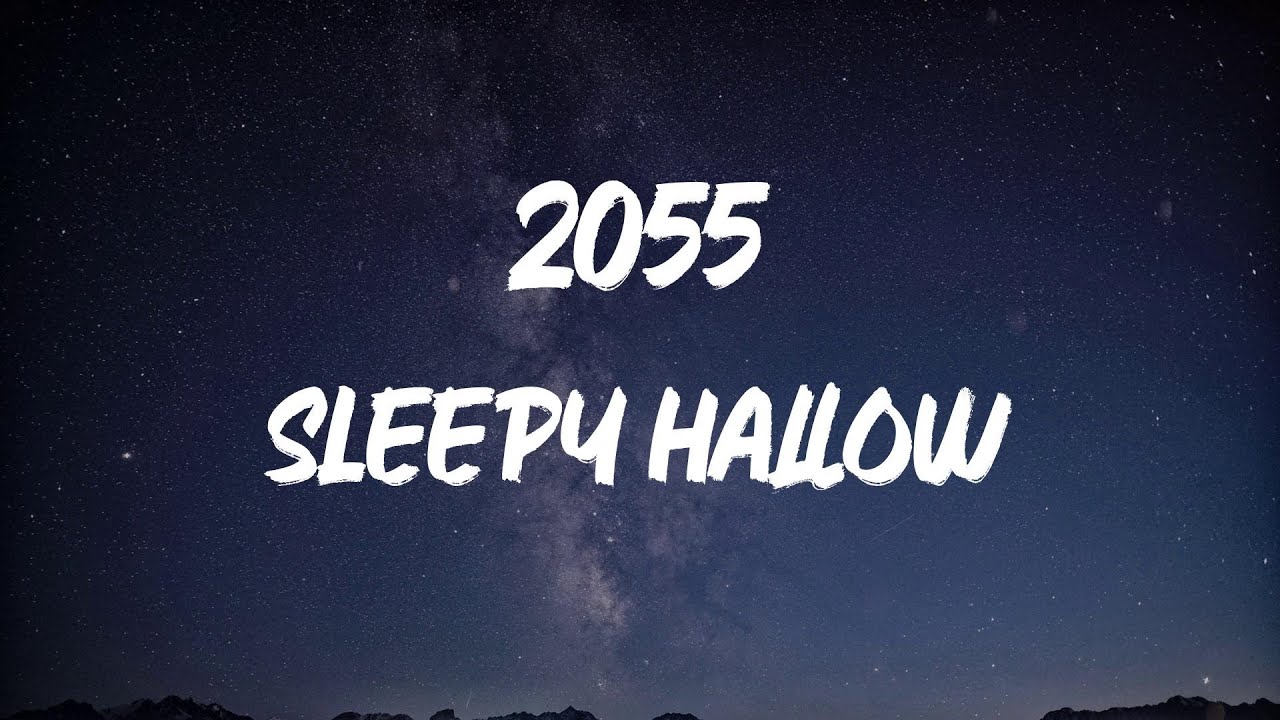 Sleepy Hallow - 2055 [Lyric Video]