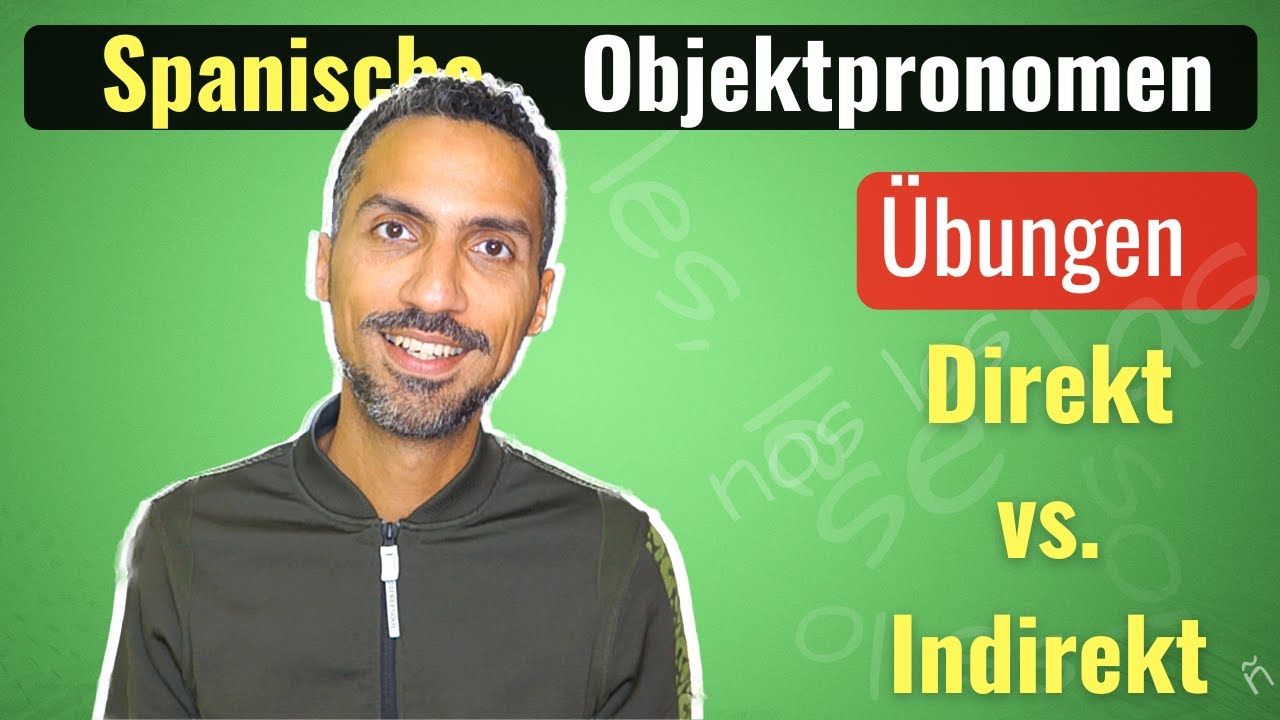 Spanisch lernen → Übungen mit direkten und indirekten Objektpronomen