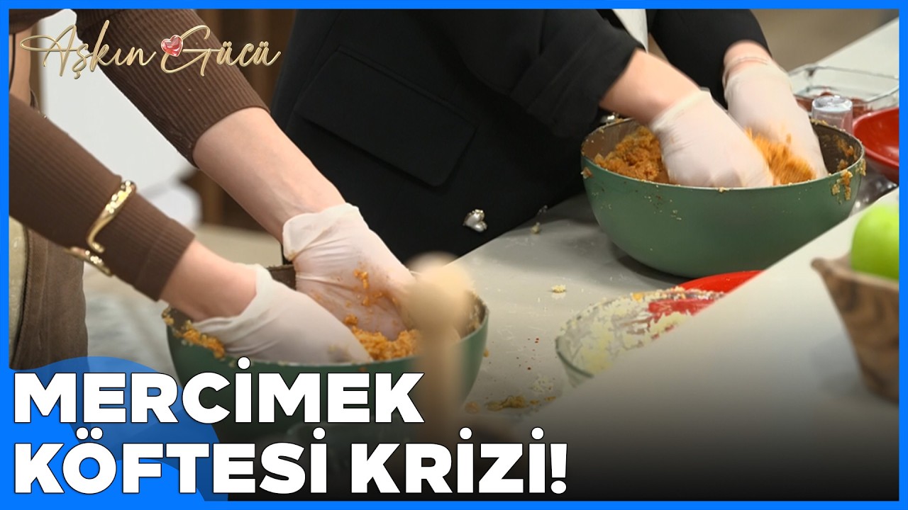 Kızların Mercimek Köftesi Kriz Yarattı | Aşkın Gücü 94. Bölüm