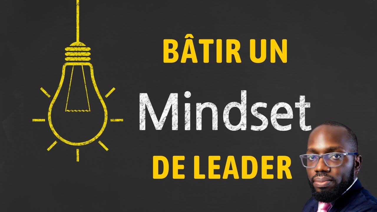 B&acirc;tir un Mindset de leader